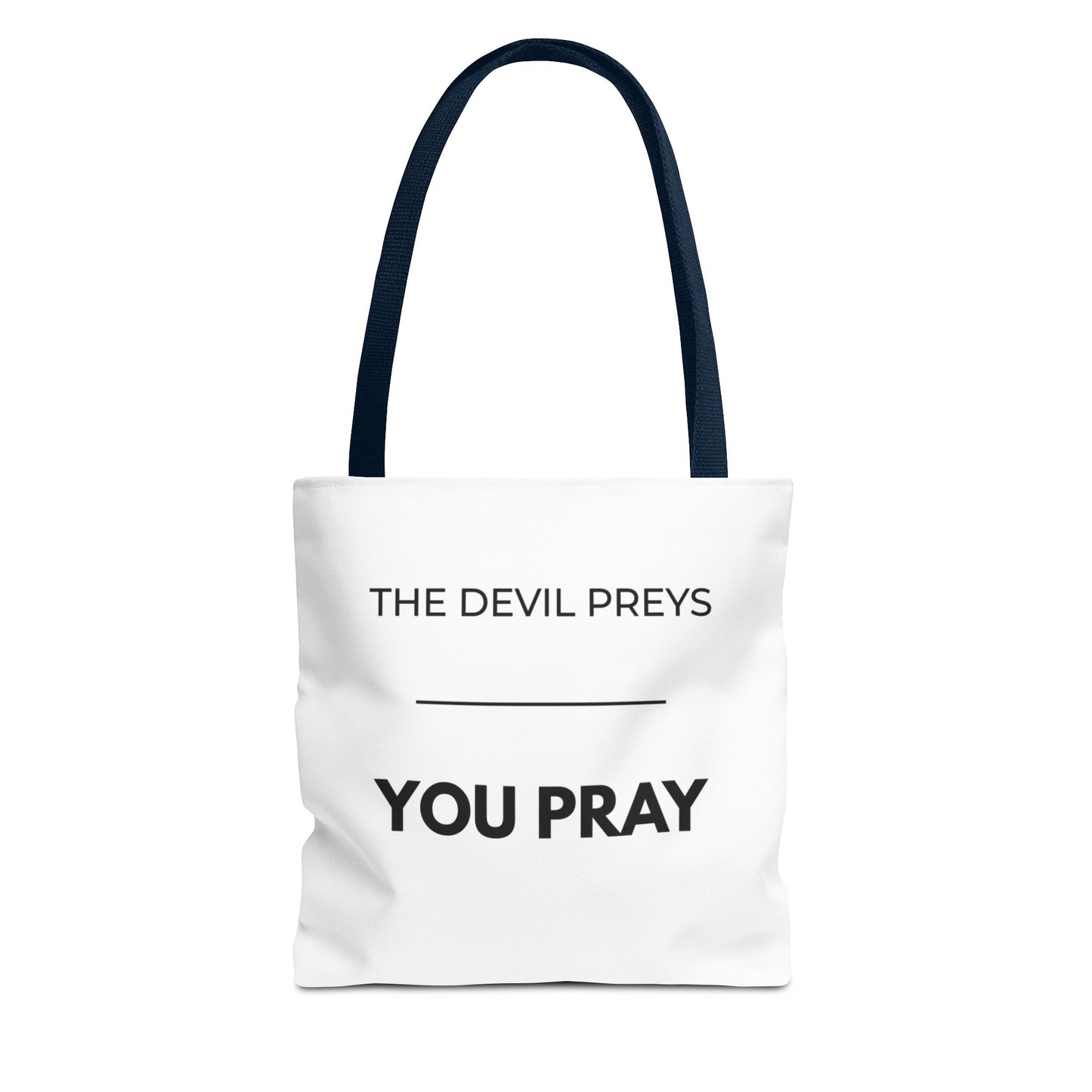 The Devil Preys, You Pray Tote Bag | Christian Spiritual Warfare Statement Bag