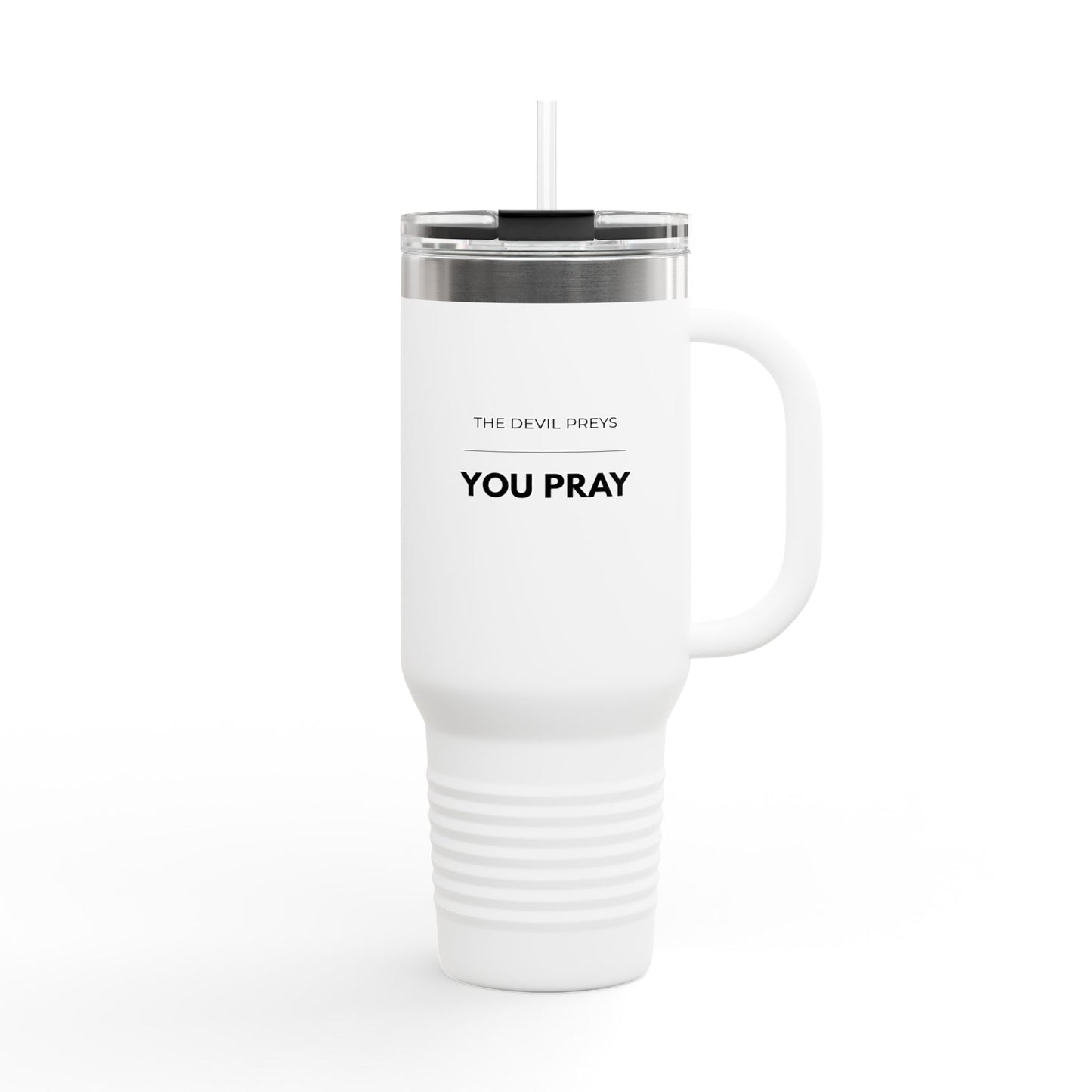 The Devil Preys, You Pray | 40oz Faith Reminder Tumbler