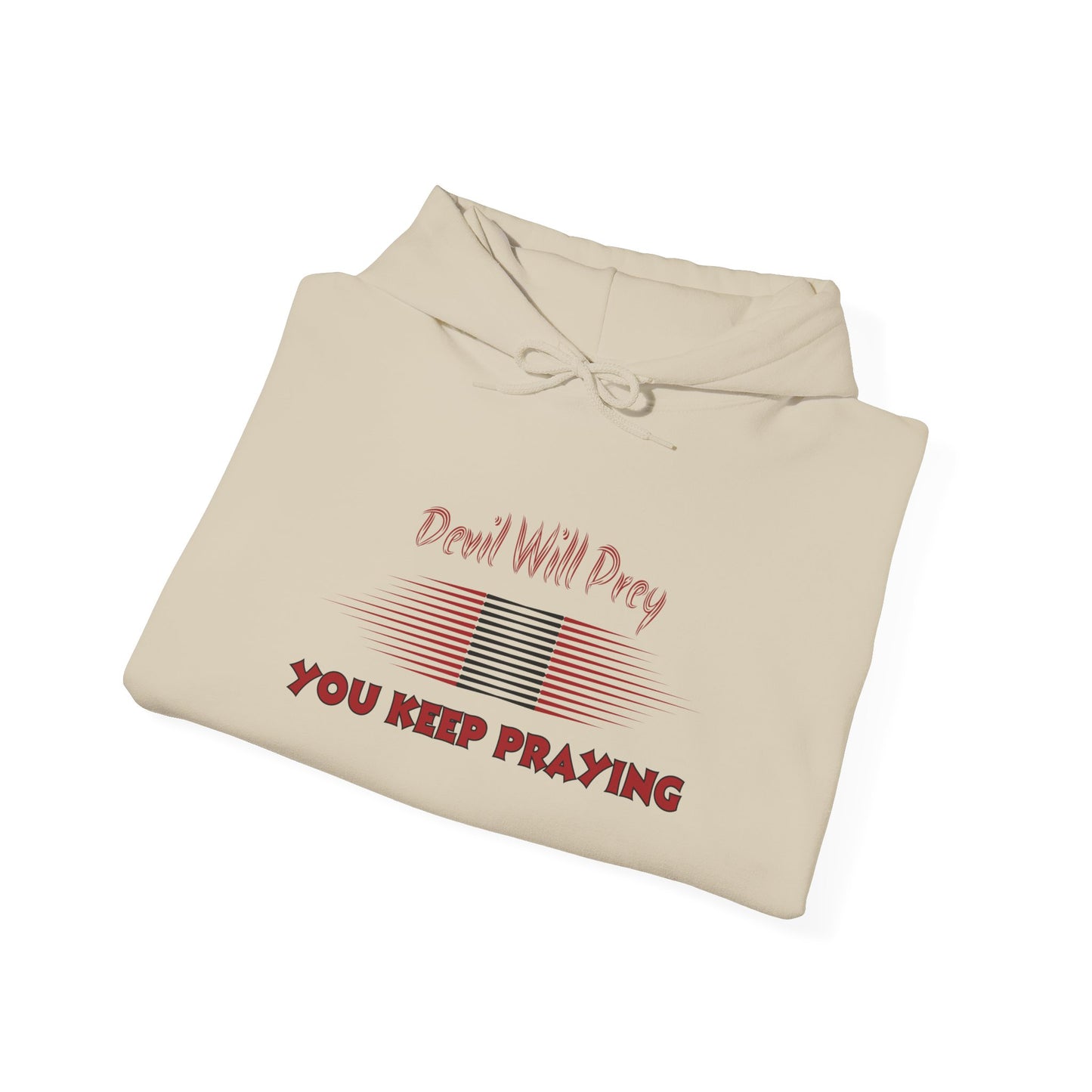 Devil Will Prey-You Keep Praying - Unisex Heavy Blend™ Hoodie