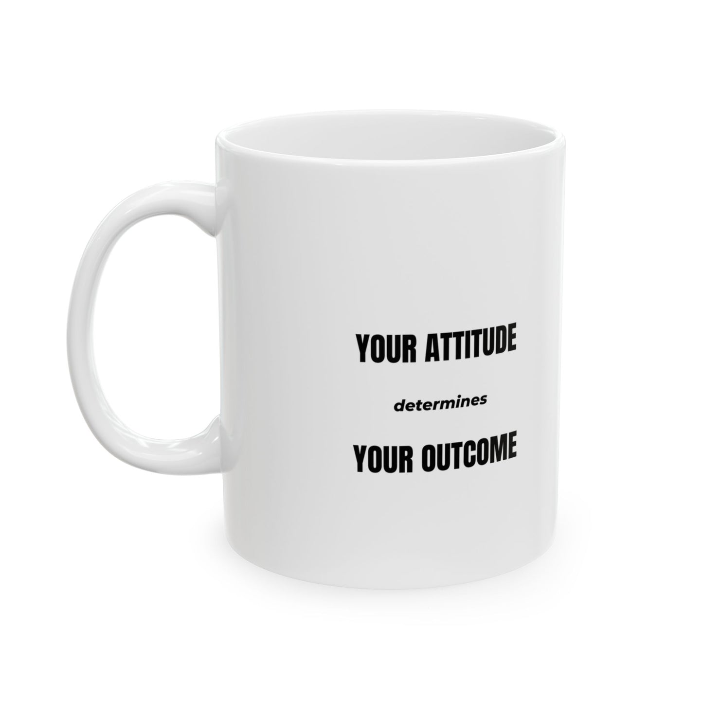 Your Attitude Determines Your Outcome | Inspirational Mindset Mug (11oz)