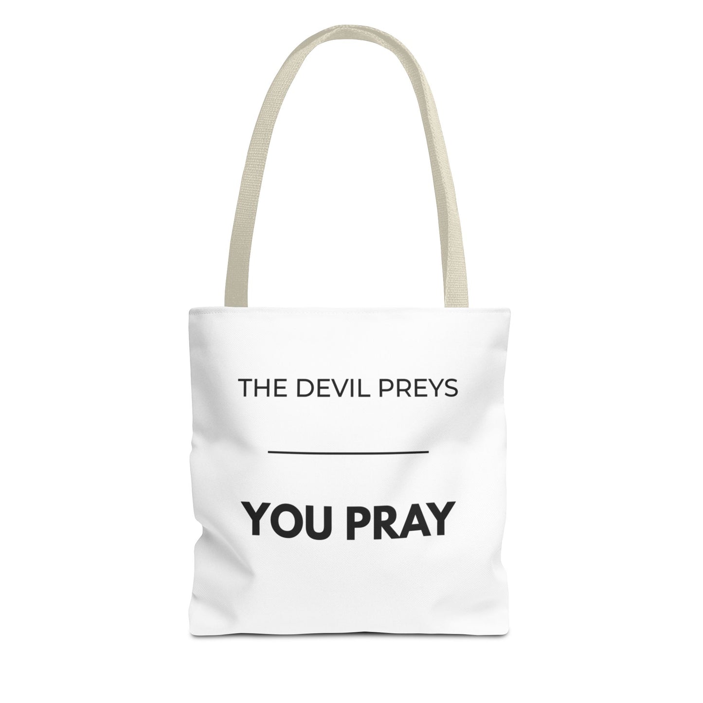 The Devil Preys, You Pray Tote Bag | Christian Spiritual Warfare Statement Bag