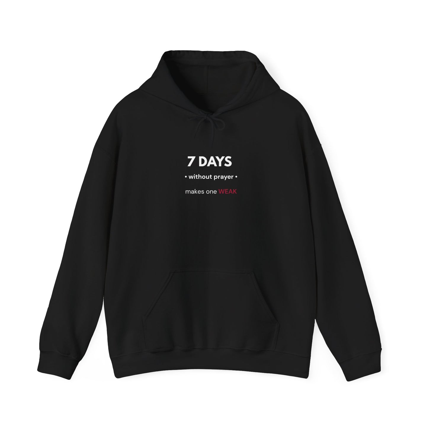 7 Days Without Prayer Hoodie | Faith-Based Reflection Unisex Hooded Sweatshirt