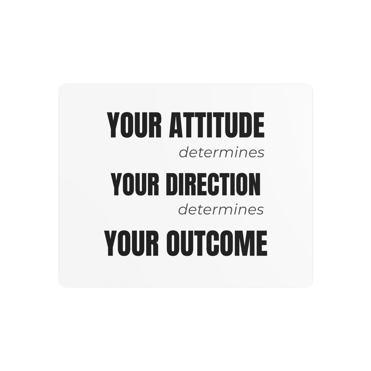Your Attitude Determines Your Outcome | Inspirational Mindset Metal Wall Sign