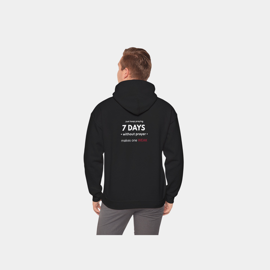 7 Days Without Prayer Hoodie | Faith-Based Reflection Unisex Hooded Sweatshirt