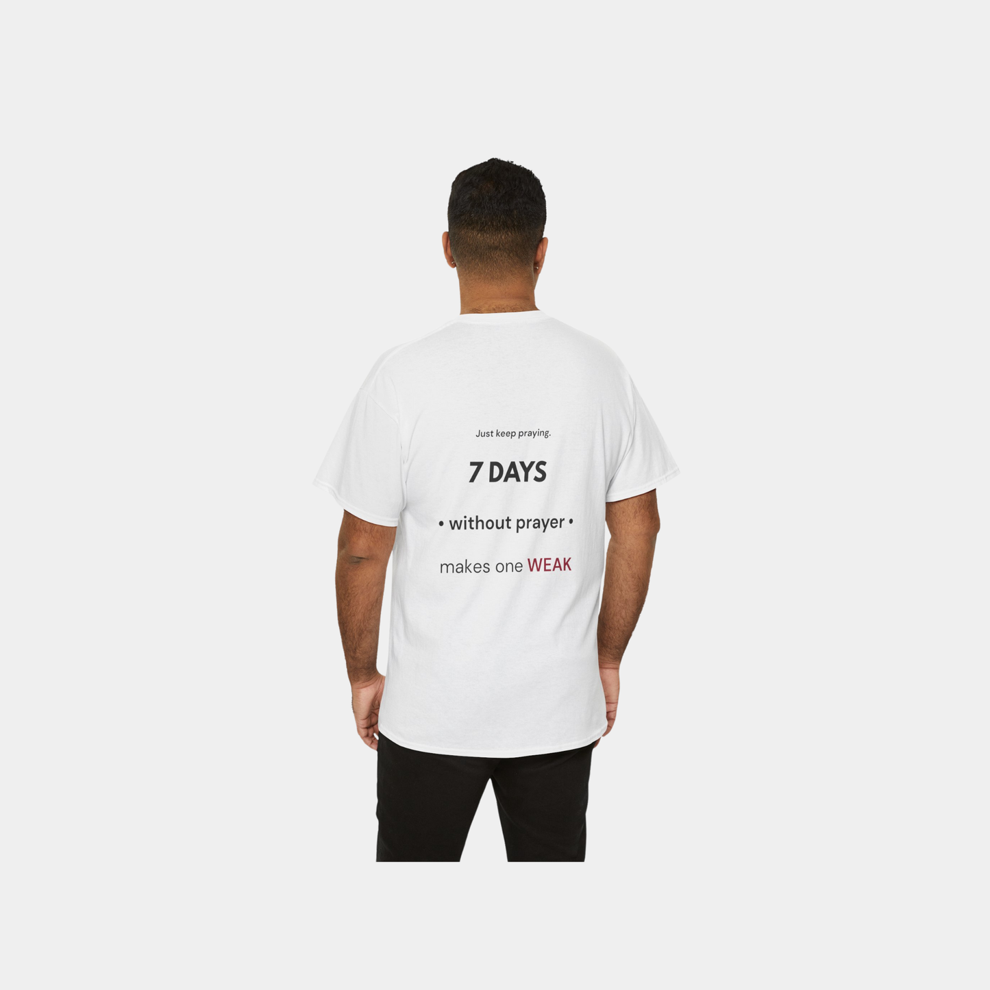7 Days Without Prayer T-Shirt | Faith Reminder Unisex Tee