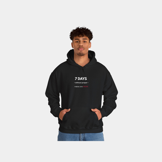 7 Days Without Prayer Hoodie | Faith-Based Reflection Unisex Hooded Sweatshirt