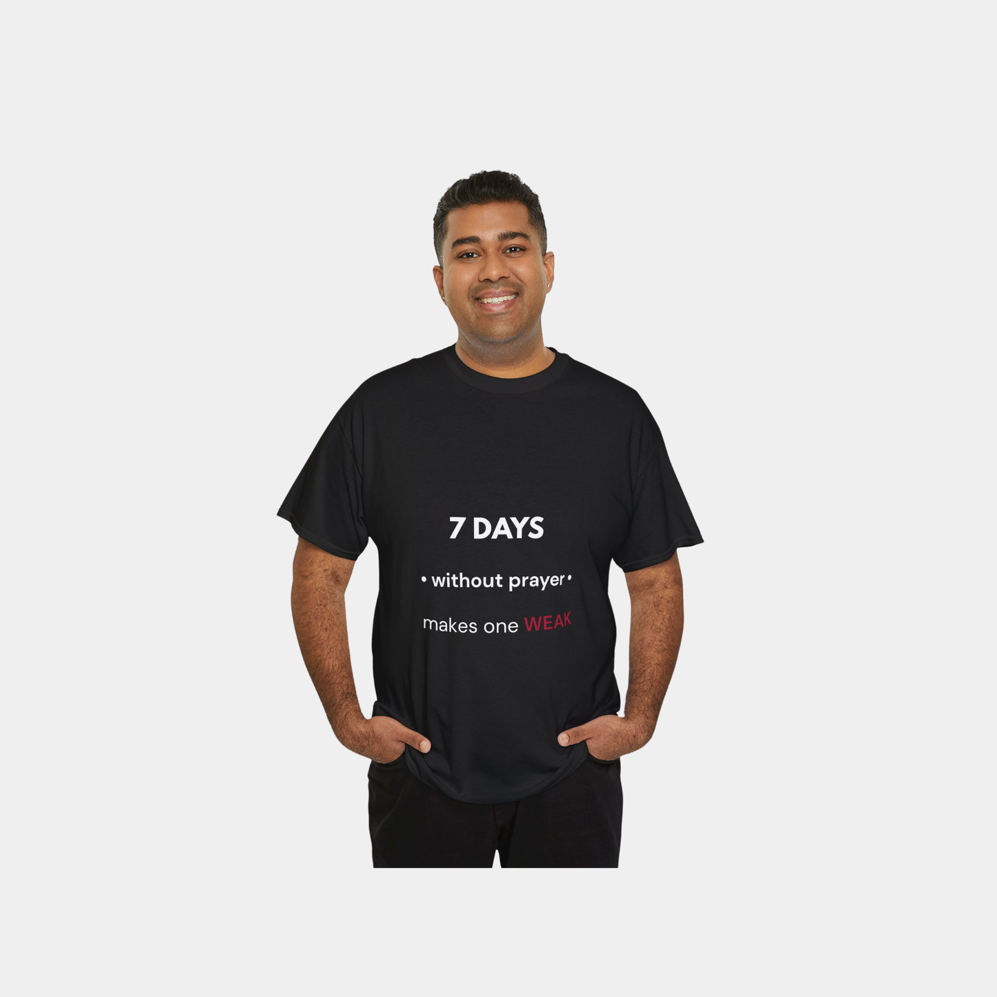 7 Days Without Prayer T-Shirt | Faith Reminder Unisex Tee