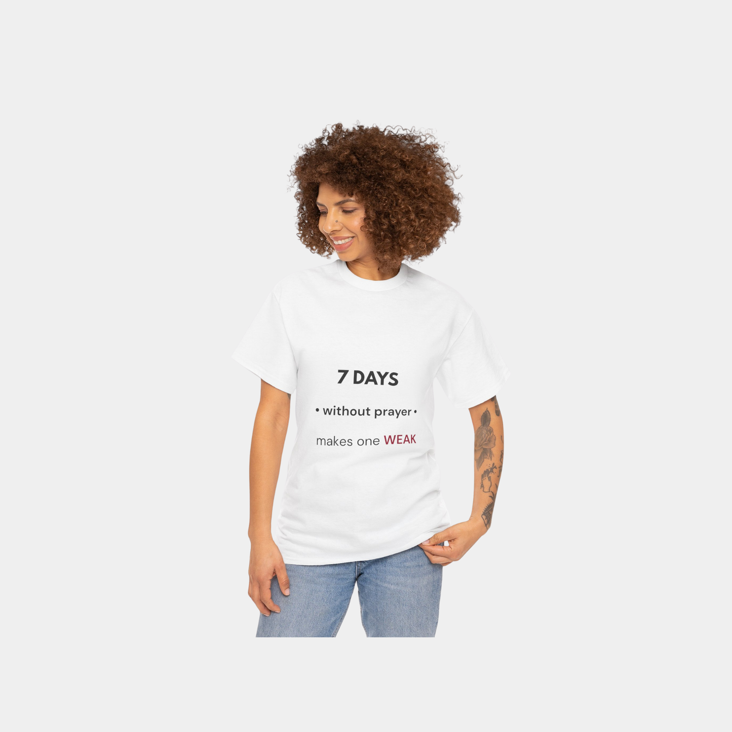 7 Days Without Prayer T-Shirt | Faith Reminder Unisex Tee